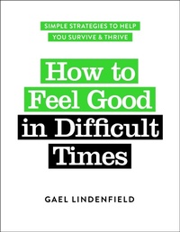 Enlarge image Cover: How to Feel Good in Difficult Times - Trigger Publishing