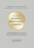 Cover: How to Have a Mindful Pregnancy and Birth - Trigger Publishing