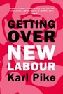 Cover: Getting Over New Labour - Agenda Publishing