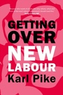 Cover: Getting Over New Labour - Agenda Publishing