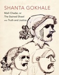 Cover: "Maili Chadar, or The Stained Shawl" and "Truth and Justice" - Seagull Books London Ltd