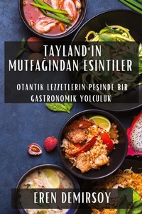 Abbildung von: Tayland'ın Mutfagından Esintiler - Eren Demirsoy