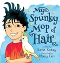 Cover: My Spunky Mop of Hair - Sunsmile Books
