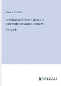 Cover: A Woman's Life-Work; Labors and Experiences of Laura S. Haviland - Megali Verlag