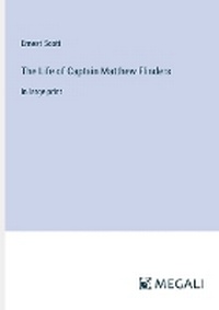 Enlarge image Cover: The Life of Captain Matthew Flinders - Megali Verlag