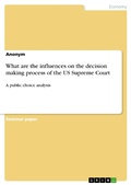 Bild: What are the influences on the decision making process of the US Supreme Court - GRIN Verlag