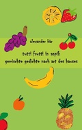 Cover: Tutti Frutti in Aspik - Books on Demand