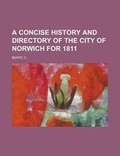 Cover: A Concise History and Directory of the City of Norwich for 1811 - Rarebooksclub.com