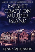 Cover: Batshit Crazy On Murder Island - Next Chapter