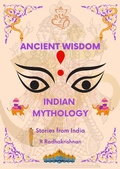 Cover: Ancient Wisdom: Indian Mythology. Stories from India - Radhakrishnan R