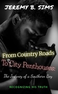 Cover: From Country Roads to City Penthouses: The Journey of a Southern Boy (Book one, #1) - Jeremy Sims