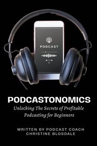 Abbildung von: Podcastonomics - Christine Blosdale