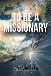Bild: To be a Missionary - Christian Faith Publishing, Inc.