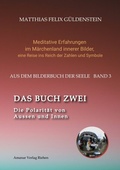 Bild: DAS BUCH ZWEI; Ein- und ausatmen; Anima und Animus; Spiegelbild und Schatten; Gegen&uuml;berliegende Tierkreiszeichen; Das M&auml;rchen von Frau Holle; - Amanar Verlag Riehen