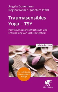 Abbildung von: Traumasensibles Yoga - TSY (Leben Lernen, Bd.346) - Klett-Cotta
