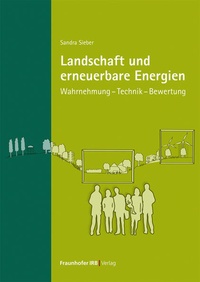 Abbildung von: Landschaft und erneuerbare Energien - Fraunhofer IRB Verlag