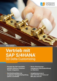 Abbildung von: Vertrieb mit SAP S/4HANA - SD Delta Customizing - Espresso Tutorials