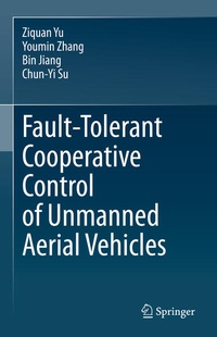 Enlarge image Cover: Fault-Tolerant Cooperative Control of Unmanned Aerial Vehicles - Springer