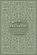 Cover: Madness and Enterprise - University of Chicago Press