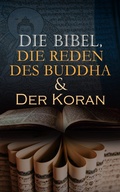 Cover: Die Bibel, Die Reden des Buddha & Der Koran - e-artnow