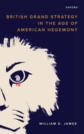 Cover: British Grand Strategy in the Age of American Hegemony - Oxford University Press