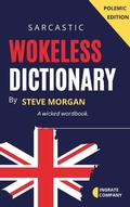 Cover: Wokeless Dictionary (A Wicked Wordbook) - Steve Morgan