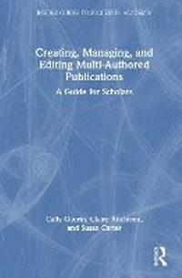 Enlarge image Cover: Creating, Managing, and Editing Multi-Authored Publications - Routledge