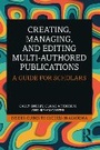 Cover: Creating, Managing, and Editing Multi-Authored Publications - Routledge