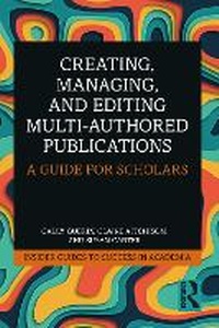 Enlarge image Cover: Creating, Managing, and Editing Multi-Authored Publications - Routledge