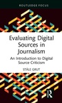Cover: Evaluating Digital Sources in Journalism - Routledge