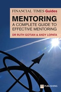 Cover: The Financial Times Guide to Mentoring: A complete guide to effective mentoring - Pearson Education Limited