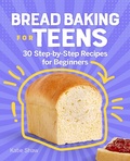 Cover: Bread Baking for Teens - Callisto Teens