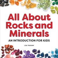 Abbildung von: All About Rocks and Minerals - Callisto Kids