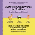 Cover: 100 First Animal Words for Toddlers English-Spanish Bilingual - Callisto Kids