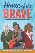 Cover: Home of the Brave: An American History Book for Kids - Callisto Kids
