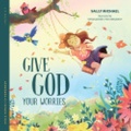 Cover: Give God Your Worries - New Growth Press