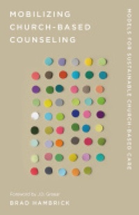 Enlarge image Cover: Mobilizing Church-Based Counseling - New Growth Press