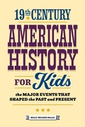 Cover: 19th Century American History for Kids - Callisto Kids