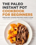 Cover: The Paleo Instant Pot Cookbook for Beginners - Callisto