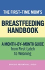 Cover: The First-Time Mom's Breastfeeding Handbook - Callisto