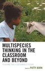 Cover: Multispecies Thinking in the Classroom and Beyond - Lexington Books