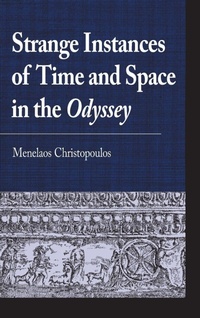 Enlarge image Cover: Strange Instances of Time and Space in the Odyssey - Lexington Books