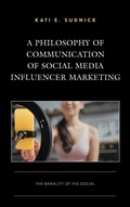 Cover: A Philosophy of Communication of Social Media Influencer Marketing - Lexington Books