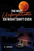 Cover: Most Unforgettable ER Night Shift Ever - BOOKBABY