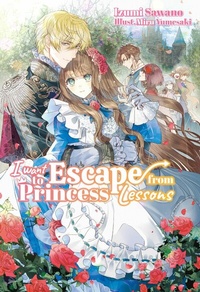 Enlarge image Cover: I Want to Escape from Princess Lessons: Volume 1 - J-Novel Heart