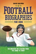 Cover: Football Biographies for Kids - Callisto Kids