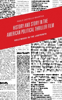 Abbildung von: History and Story in the American Political Thriller Film - Bloomsbury eBooks US