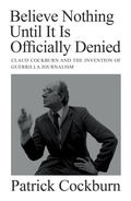 Cover: Believe Nothing until It Is Officially Denied - Verso Books