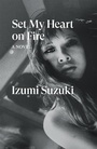 Cover: Set My Heart on Fire - Verso Books
