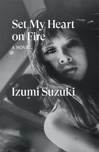 Enlarge image Cover: Set My Heart on Fire - Verso Books